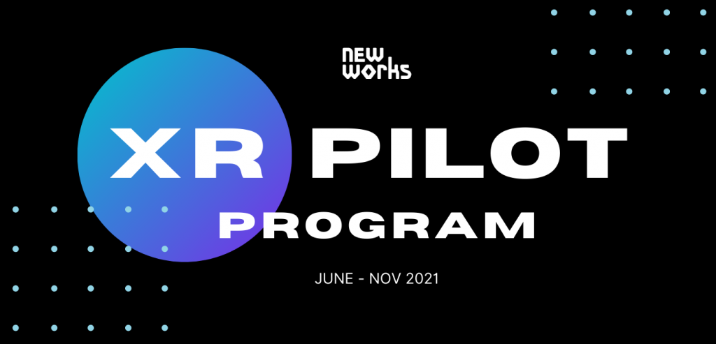 Black landscape poster with white capital text that reads "XR Pilot Program. June to Nov 2021." There is a small white New Works Logo above. 